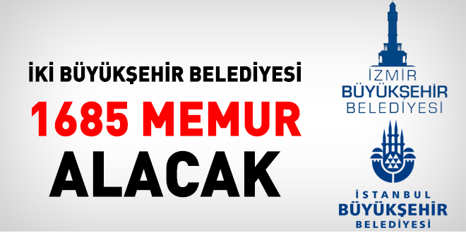 2 Büyükşehir Belediyesi 1685 memur alacak 