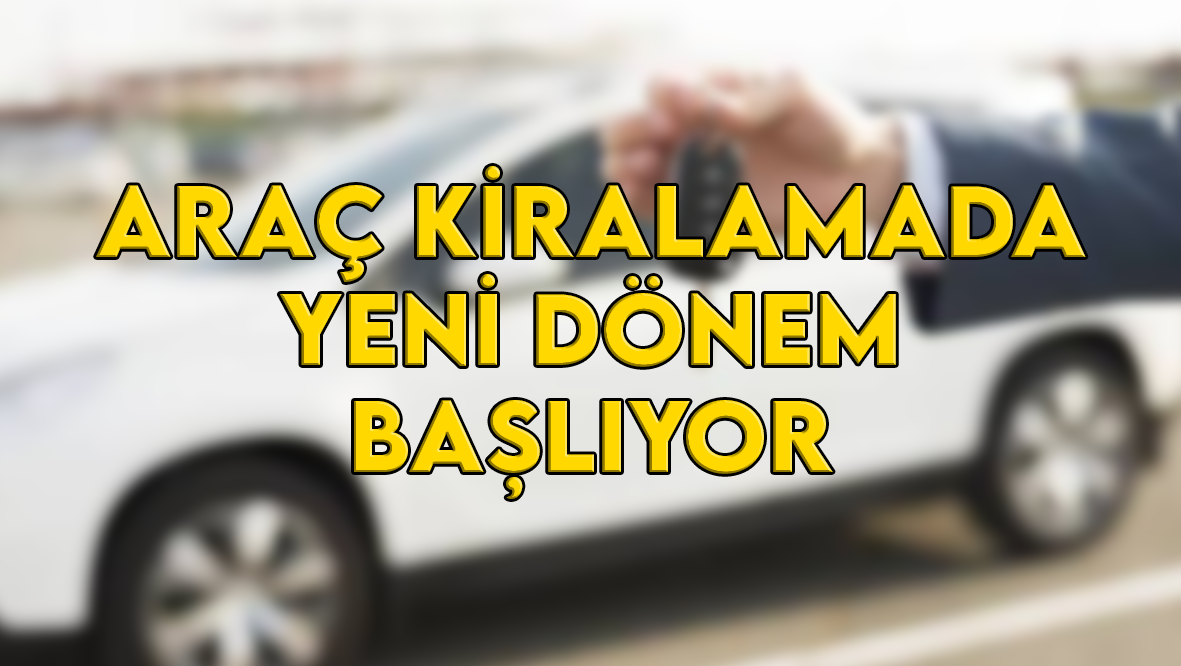 Araç Kiralamada Yeni Dönem: Yetki Belgesi, Yaş ve Kilometre Sınırı Geliyor