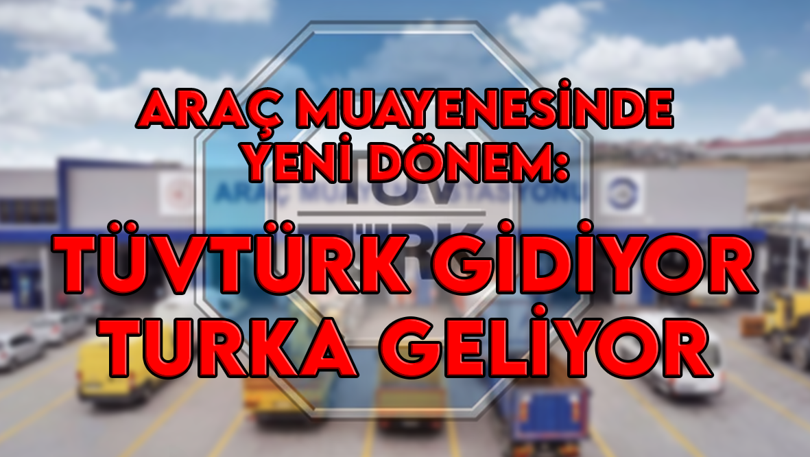 TÜVTÜRK Dönemi Sona Eriyor: TURKA İçin Devir Tarihi Açıklandı